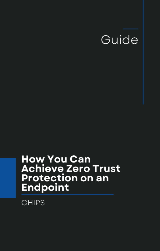 How You Can Achieve Zero Trust Protection on an Endpoint